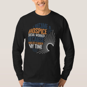 Hospice Social Worker Registered Nurse Social Work T-Shirt