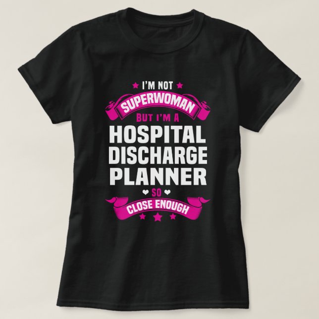 Hospital Discharge Planner T-Shirt (Design Front)