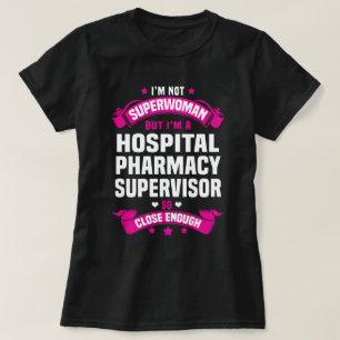 Hospital Pharmacy Supervisor T-Shirt