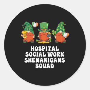 Hospital Social Work Gnomes Social Worker St. Patr Classic Round Sticker