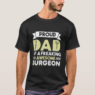 Hospital Surgery Medical Doctor Father Surgeon Dad T-Shirt