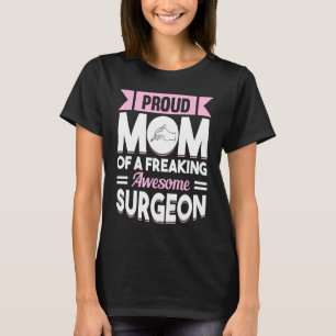 Hospital Surgery Medical Doctor Mother Surgeon Mom T-Shirt