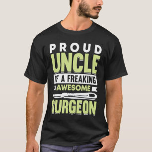 Hospital Surgery Medical Doctor Surgeon Uncle T-Shirt