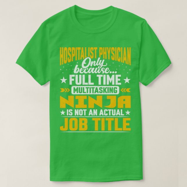 Hospitalist Physician Job Title Funny Hospitalist  T-Shirt (Design Front)