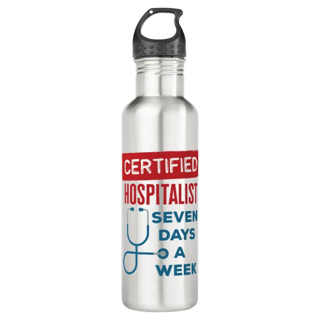 Hospitalist Seven Days a Week Internist Doctor 710 Ml Water Bottle (Front)