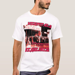 Hospitals should not look like breadlines T-Shirt