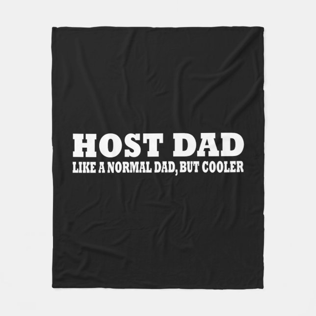 Host dad like a normal dad but cooler fleece blanket (Front)