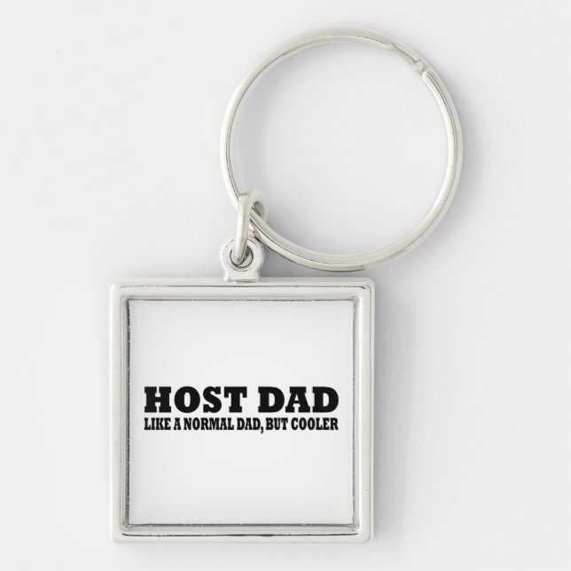 Host dad like a normal dad but cooler key ring (Front)