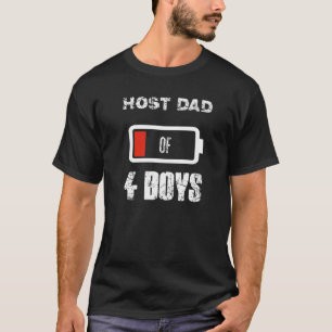 Host Dad Of 4 Four Boys Low Battery Father's Day O T-Shirt