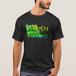 Hosta Addict Hostas Garden Plants For Home Gardene T-Shirt