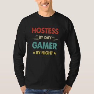 Hostess By Day Gamer By Night  1 T-Shirt