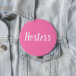 Hostess Pink Bridal shower Gifts Weddings Button<br><div class="desc">Beautiful calligraphy,  pink Hostess button. Perfect for Wedding favours,  bridal shower. You can personalise it with your name.</div>