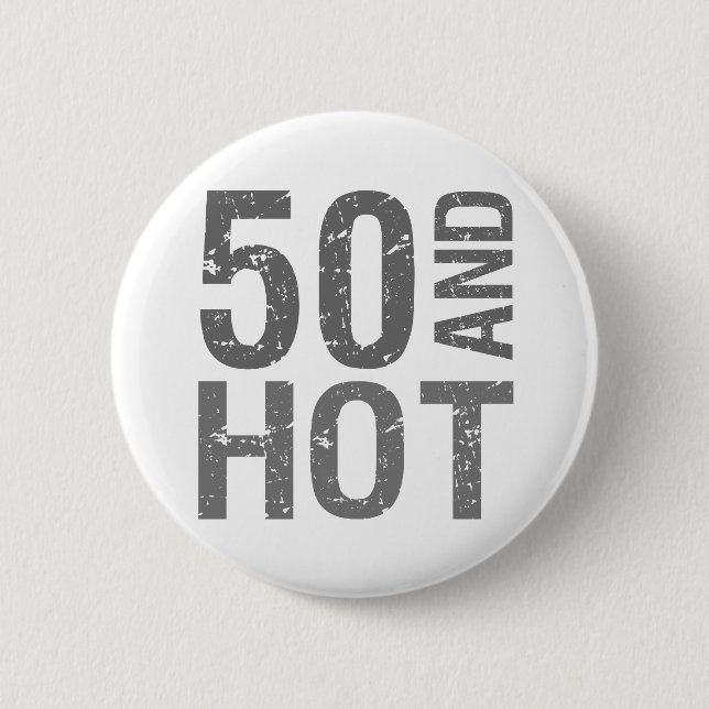 Hot 50th Birthday 6 Cm Round Badge (Front)