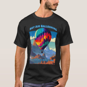 Hot Air Balloon Boundless Adventure Sky Ballooning T-Shirt