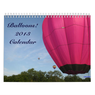 Hot Air Balloons!!!! 2013 Calendar