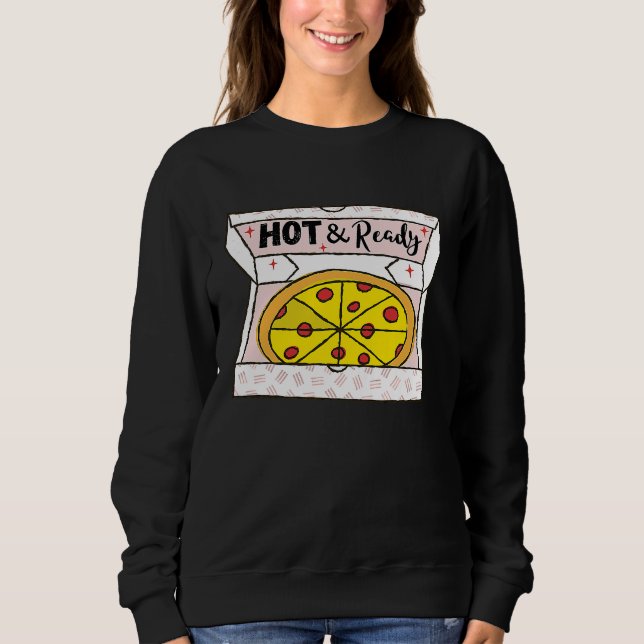 Hot And Ready Pizza Retro Valentine's Day Groovy R Sweatshirt (Front)