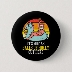 Hot As Of Holly Santa Summer Christmas In July Xma 6 Cm Round Badge