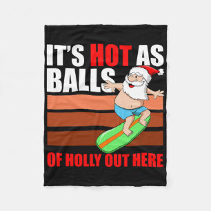 Hot As Surfer Santa Xmas Party Christmas In July Fleece Blanket
