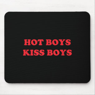 Hot Boys Kiss Boys Funny Y2k Sarcastic 2000s 90s Mouse Pad