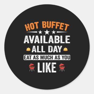 Hot Buffet Available All Day Eat As Much As You Li Classic Round Sticker