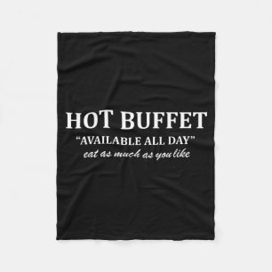 Hot Buffet Available All Day Eat As Much As You Li Fleece Blanket