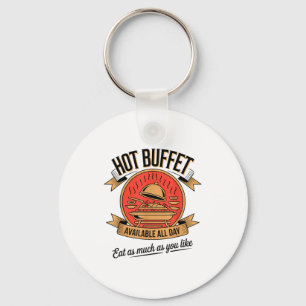 Hot Buffet Available All Day Eat As Much As You Li Key Ring