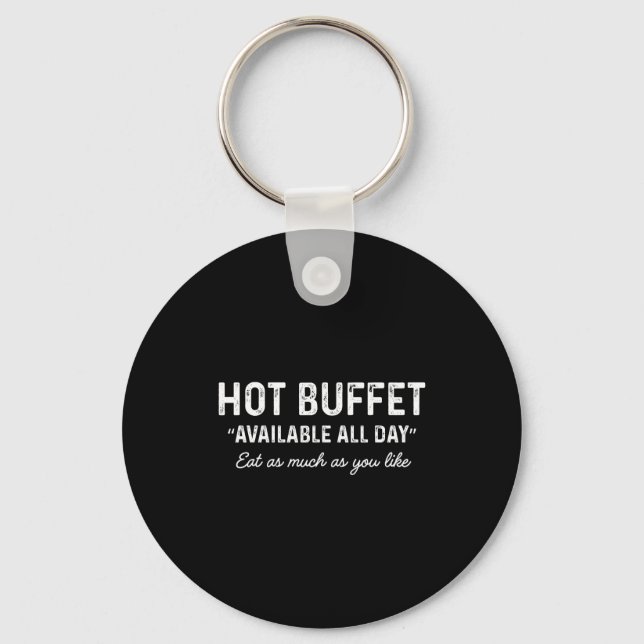 Hot Buffet Available All Day Eat As Much As You Li Key Ring (Front)