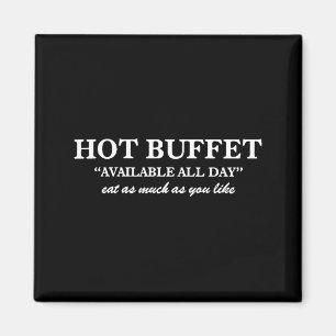 Hot Buffet Available All Day Eat As Much As You Li Magnet