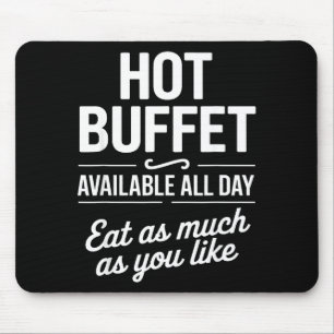 Hot Buffet Available All Day Eat As Much As You Li Mouse Pad