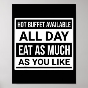 Hot Buffet Available All Day Eat As Much As You Li Poster