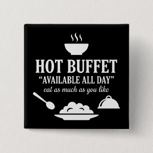 Hot Buffet Available All Day Funny Adult Humor 15 Cm Square Badge