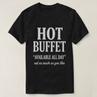 Hot Buffet Available All Day Funny Adult Humor
