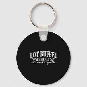 Hot Buffet Available All Day Funny Cooking Food Me Key Ring