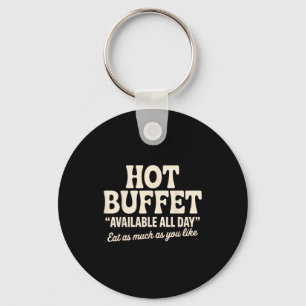 Hot Buffet Available All Day Funny Joke Key Ring