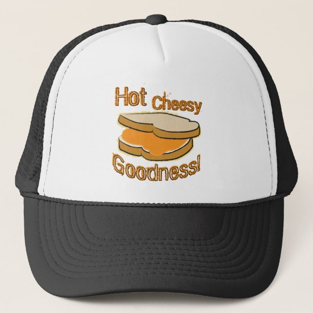 Hot Cheesy Goodness Grilled Cheese Sandwich Trucker Hat (Front)