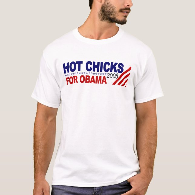 Hot Chicks For Obama T-Shirt (Front)