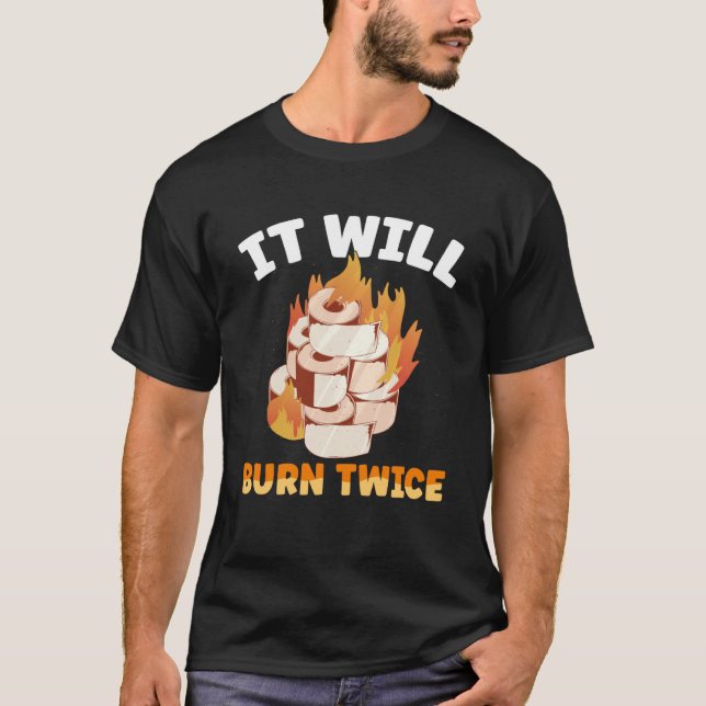 Hot Chilli Sauce It Will Burn Twice Spicy Pepper F T-Shirt (Front)