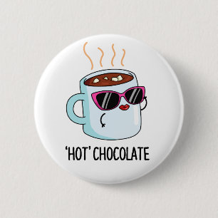 Hot Chocolate Funny Drink Pun  6 Cm Round Badge