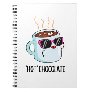 Hot Chocolate Funny Drink Pun Notebook