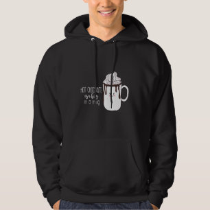 Hot Chocolate Is A Hug In A Mug Cute Chocolate Hoodie
