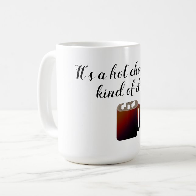 Hot Chocolate Kind of Day Coffee Mug (Front Left)