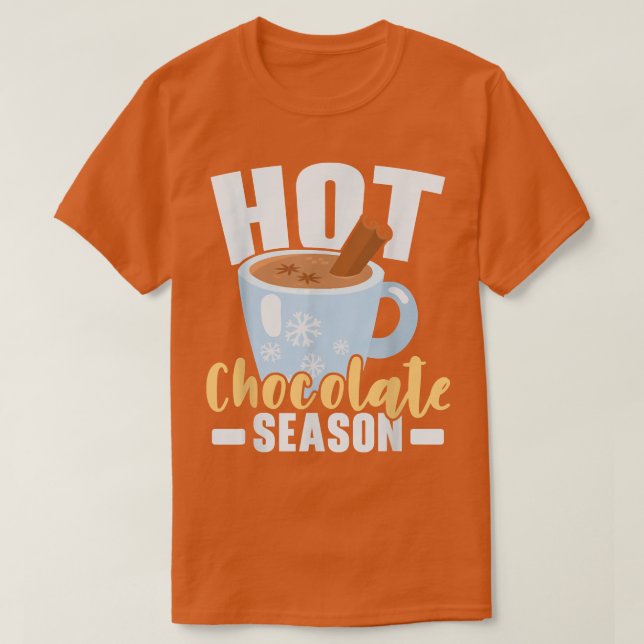 Hot Chocolate Season Winter Snow Snowy Climate Ice T-Shirt (Design Front)