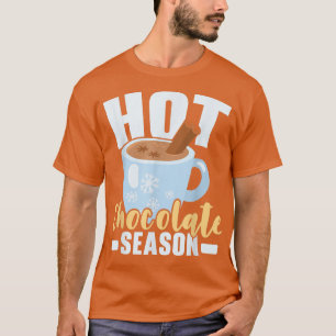 Hot Chocolate Season Winter Snow Snowy Climate Ice T-Shirt