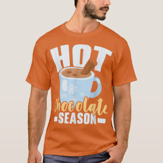 Hot Chocolate Season Winter Snow Snowy Climate Ice T-Shirt