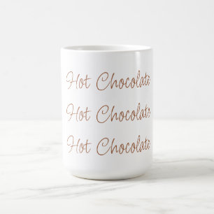 Hot Chocolate Simple Stylish Script Typography Coffee Mug