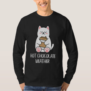 Hot Chocolate Weather Cocoa Cute Cat T-Shirt