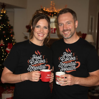 Hot Cocoa and Mental Health Self Care T-Shirt