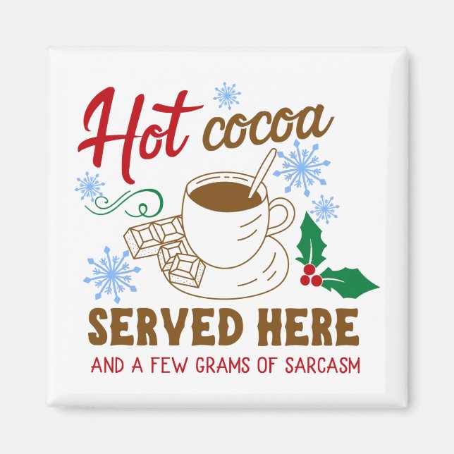 Hot Cocoa and Sarcasm Holiday Magnet (Front)