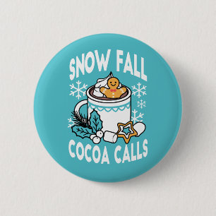 Hot Cocoa and Winter Charm - Snow Fall Cocoa Calls 6 Cm Round Badge