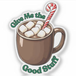 Hot Cocoa "Give Me the Good Stuff" 